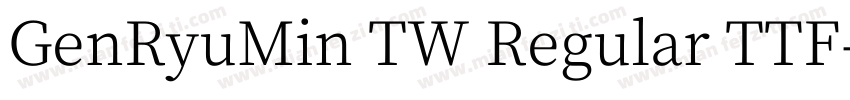 GenRyuMin TW Regular TTF字体转换